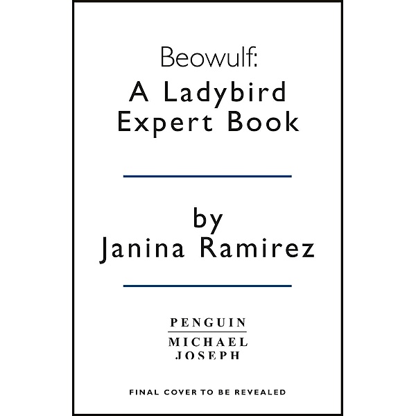 Beowulf / The Ladybird Expert Series Bd.26, Janina Ramirez