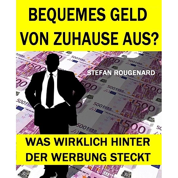 Bequemes Geld von zuhause aus?, Stefan Rougenard