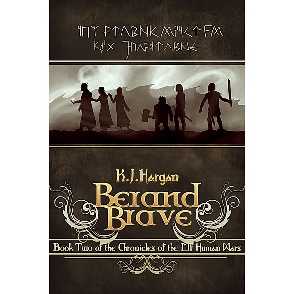 Berand Brave (The Chronicles of the Elf Human Wars, #2) / The Chronicles of the Elf Human Wars, K. J. Hargan