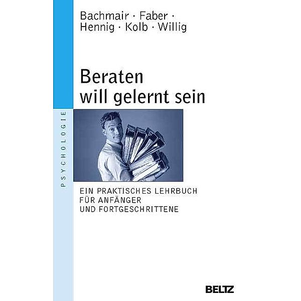 Beraten will gelernt sein, Sabine Bachmair, Jan Faber, Claudius Hennig, Rüdiger Kolb, Wolfgang Willig