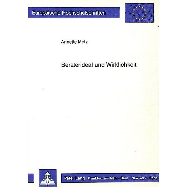 Beraterideal und Wirklichkeit, Anette Metz