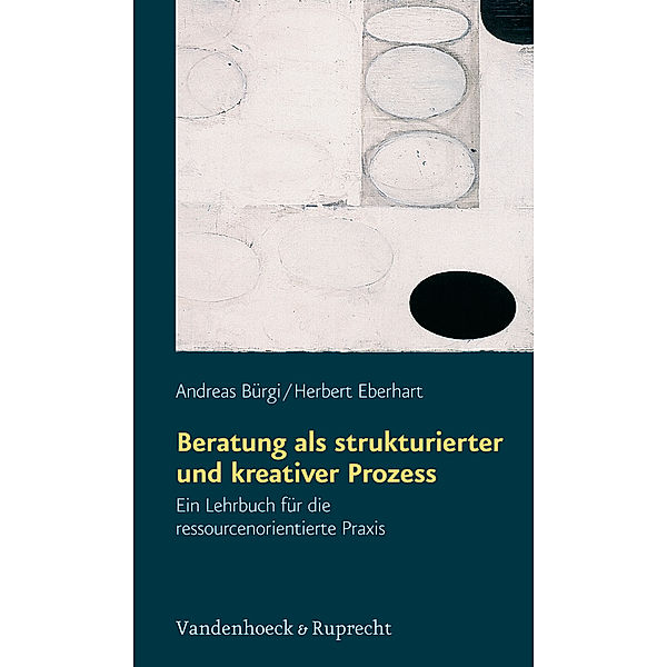 Beratung als strukturierter und kreativer Prozess, Andreas Bürgi, Herbert Eberhart