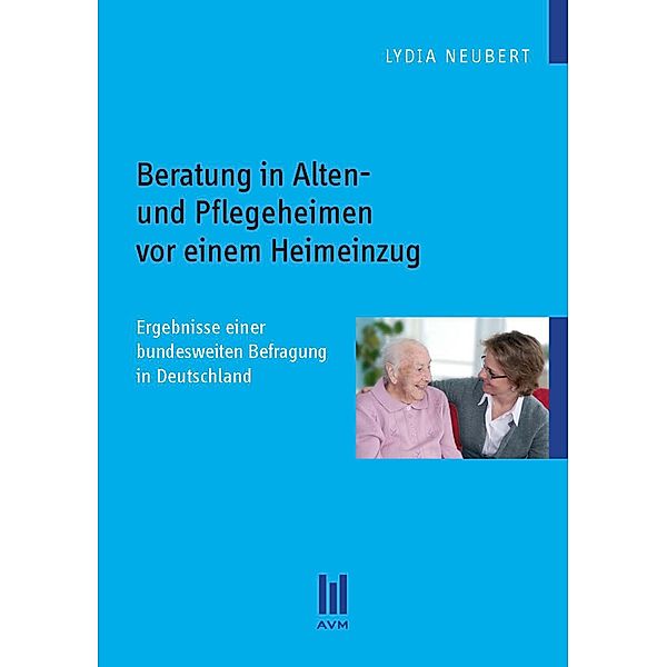 Beratung in Alten- und Pflegeheimen vor einem Heimeinzug, Lydia Neubert