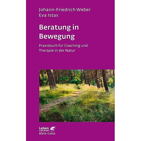 Beratung in Bewegung (Leben Lernen, Bd. 337), Johann-Friedrich Weber, Eva Istas