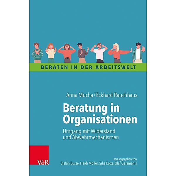 Beratung in Organisationen / Beraten in der Arbeitswelt, Anna Mucha, Eckhard Rauchhaus