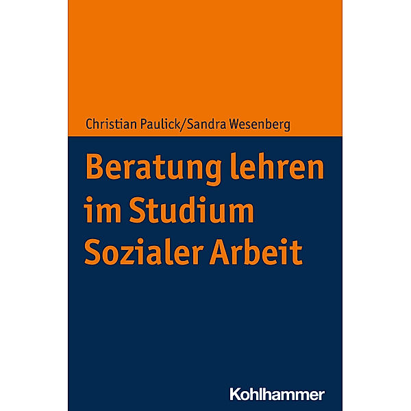 Beratung lehren im Studium Sozialer Arbeit, Christian Paulick, Sandra Wesenberg