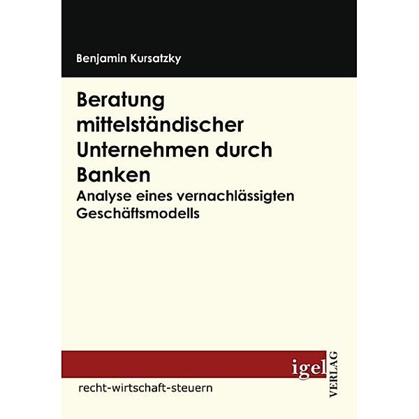 Beratung mittelständischer Unternehmen durch Banken, Benjamin Kursatzky