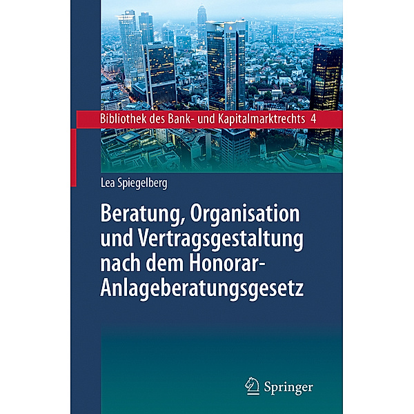 Beratung, Organisation und Vertragsgestaltung nach dem Honorar-Anlageberatungsgesetz, Lea Spiegelberg