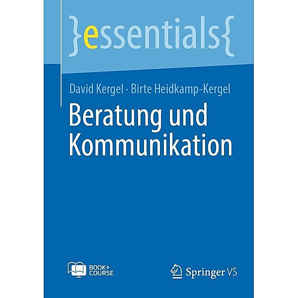 Beratung und Kommunikation / essentials, David Kergel, Birte Heidkamp-Kergel