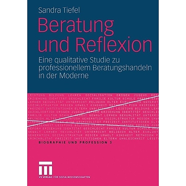 Beratung und Reflexion / Biographie und Profession Bd.3, Sandra Tiefel