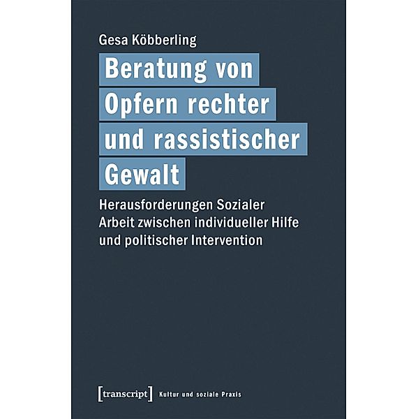 Beratung von Opfern rechter und rassistischer Gewalt / Kultur und soziale Praxis, Gesa Köbberling