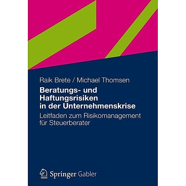 Beratungs- und Haftungsrisiken in der Unternehmenskrise, Raik Brete, Michael Thomsen