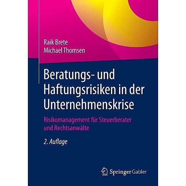 Beratungs- und Haftungsrisiken in der Unternehmenskrise, Raik Brete, Michael Thomsen