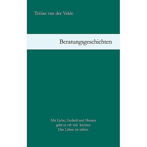 Beratungsgeschichten, Tobias van der Velde