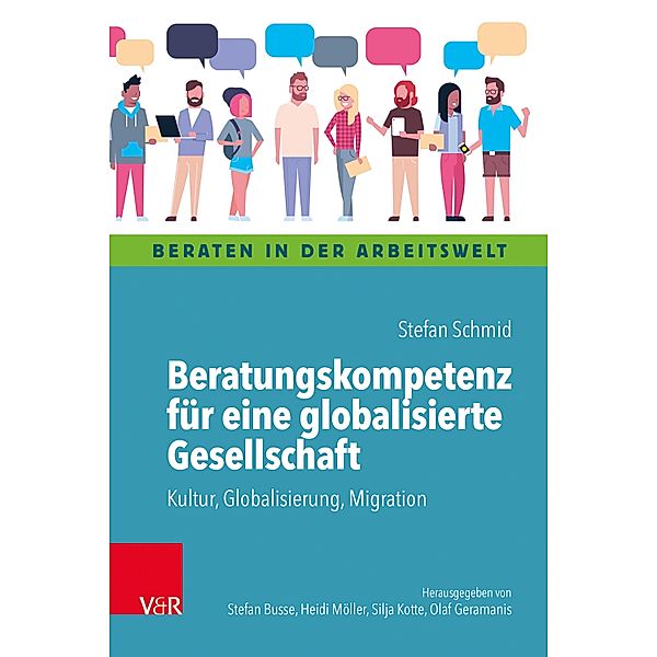 Beratungskompetenz für eine globalisierte Gesellschaft / Beraten in der Arbeitswelt, Stefan Schmid