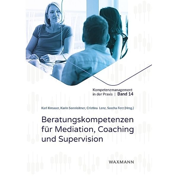Beratungskompetenzen für Mediation, Coaching und Supervision