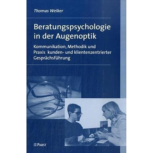 Beratungspsychologie in der Augenoptik, Thomas Welker