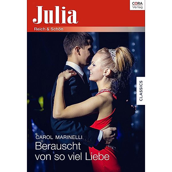 Berauscht von so viel Liebe / Julia (Cora Ebook), Carol Marinelli