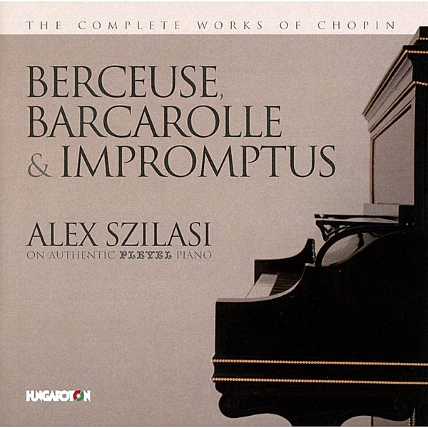 Berceuse,Barcarolle Und Impromptus, Alex Szilasi