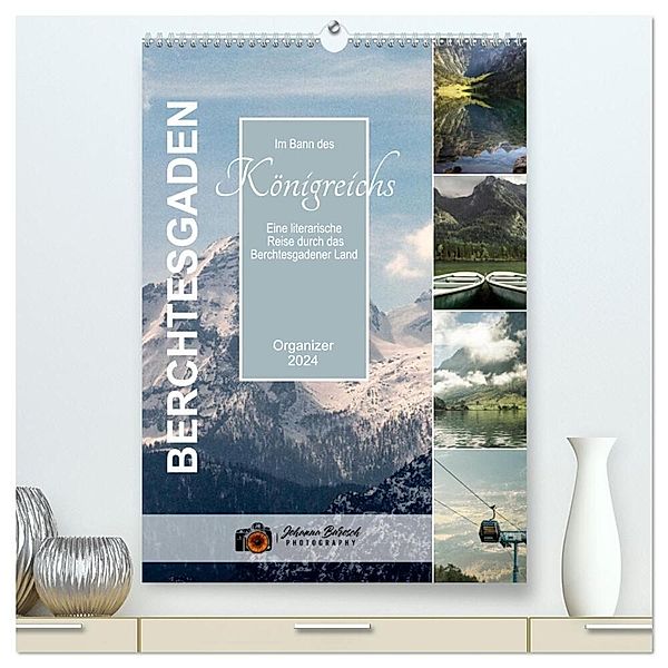 BERCHTESGADEN Im Bann des Königreichs (hochwertiger Premium Wandkalender 2024 DIN A2 hoch), Kunstdruck in Hochglanz, Johanna Burosch PHOTOGRAPHY