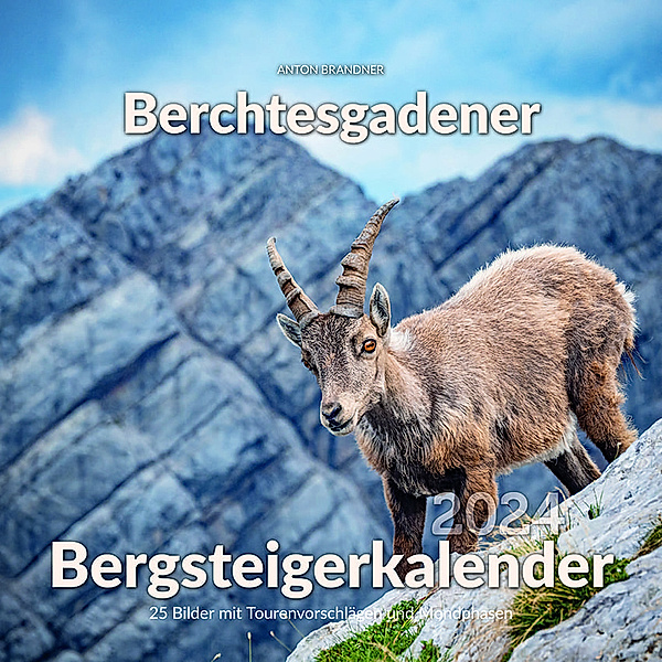 Berchtesgadener Bergsteigerkalender 2024, Verlag Plenk Berchtesgaden GmbH & Co. KG, Elke Kropp-Röhrig