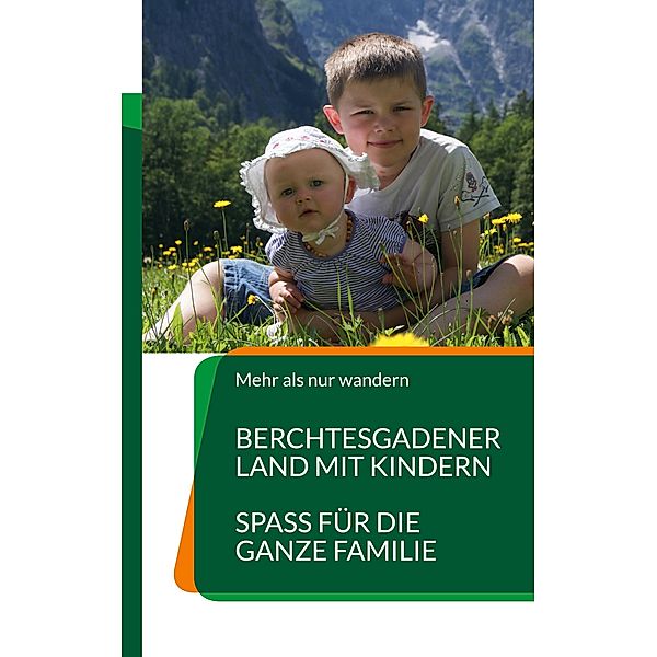 Berchtesgadener Land mit Kindern, Bianca Tschöcke