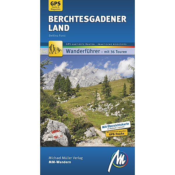 Berchtesgadener Land MM-Wandern Wanderführer Michael Müller Verlag, m. 1 Buch, Bettina Forst