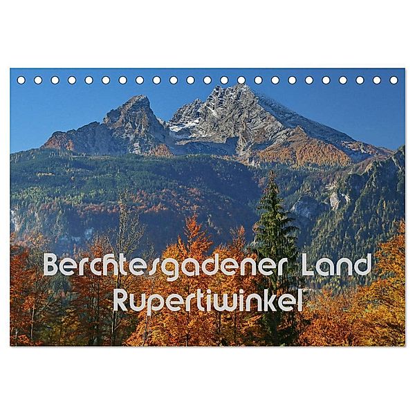 Berchtesgadener Land - Rupertiwinkel (Tischkalender 2024 DIN A5 quer), CALVENDO Monatskalender, Hans-Werner Scheller