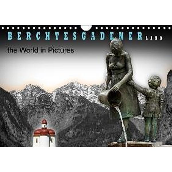 Berchtesgadener Land - the world in pictures (Wandkalender 2016 DIN A4 quer), Willem Koops