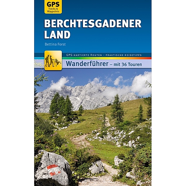Berchtesgadener Land Wanderführer Michael Müller Verlag / MM-Wandern, Bettina Forst