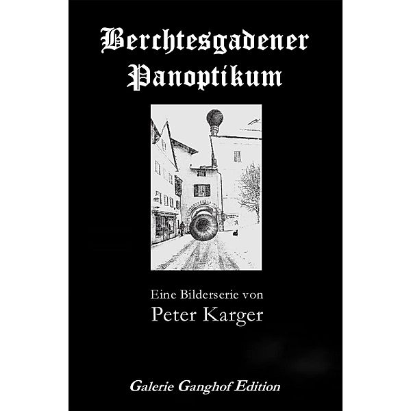 Berchtesgadener Panoptikum, Ulrich Karger, Peter Karger