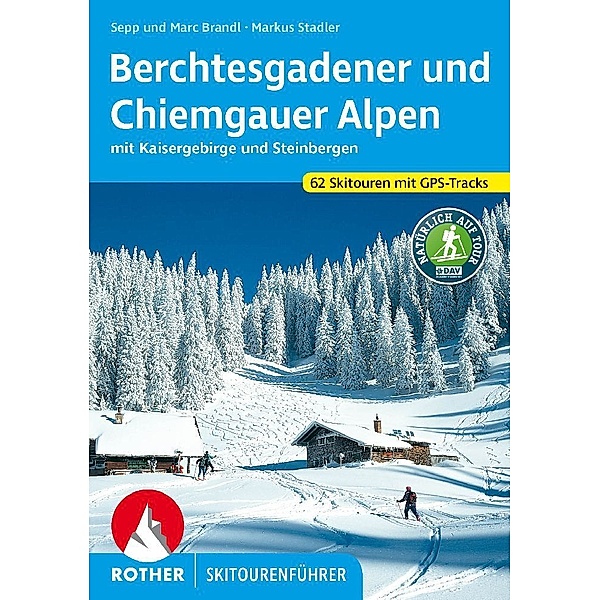 Berchtesgadener und Chiemgauer Alpen Skitourenführer, Sepp Brandl, Marc Brandl, Markus Stadler