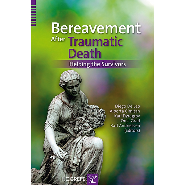 Bereavement After Traumatic Death, & K. Andriessen, A. Cimitan, D. De Leo, K. Dyregrov, O. Grad