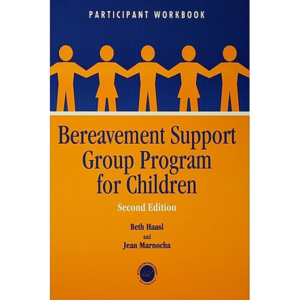 Bereavement Support Group Program for Children, Beth Haasl, Jean Marnocha
