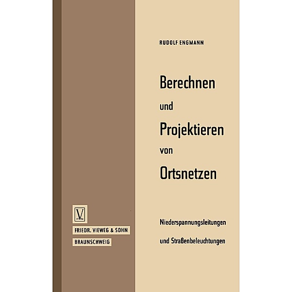 Berechnen und Projektieren von Ortsnetzen, Niederspannungsleitungen und Strassenbeleuchtungen, Rudolf Engmann