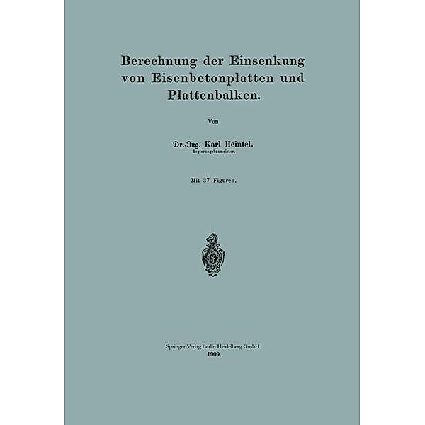 Berechnung der Einsenkung von Eisenbetonplatten und Plattenbalken, Karl Heintel