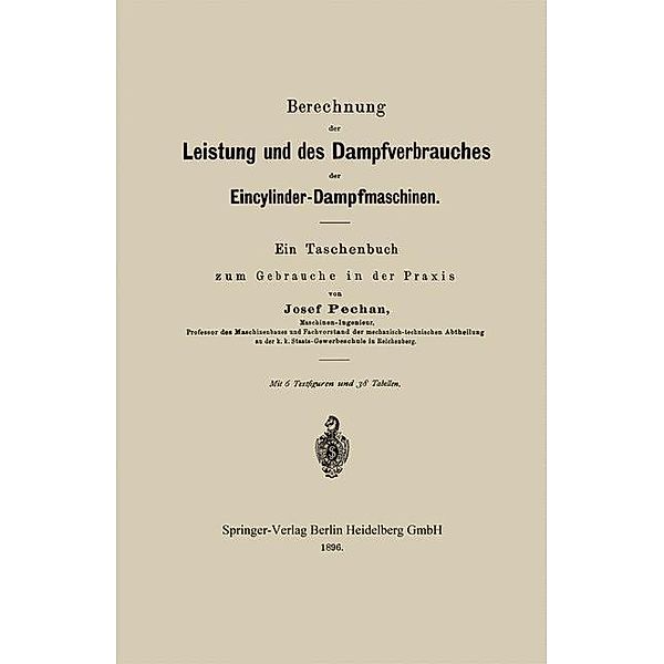 Berechnung der Leistung und des Dampfverbrauches der Eincylinder-Dampfmaschinen, Josef Pechan