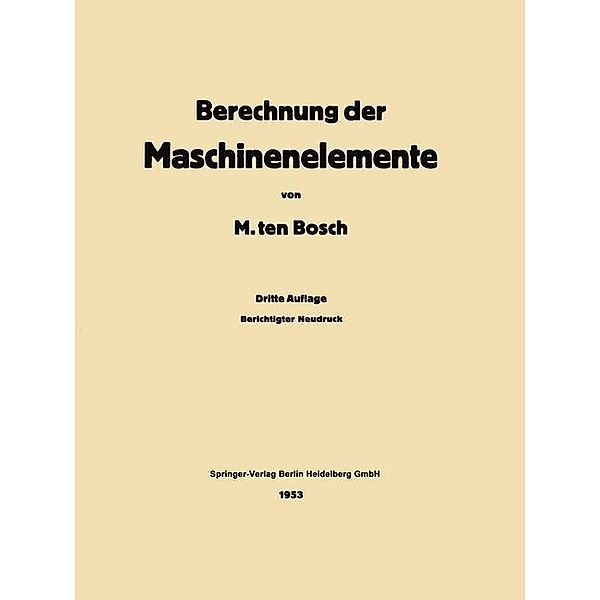 Berechnung der Maschinenelemente, Maurits Ten Bosch