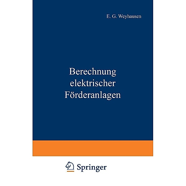 Berechnung elektrischer Förderanlagen, E. G. Weyhausen, P. Mettgenberg