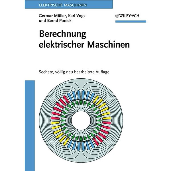 Berechnung elektrischer Maschinen, Germar Müller, Karl Vogt, Bernd Ponick