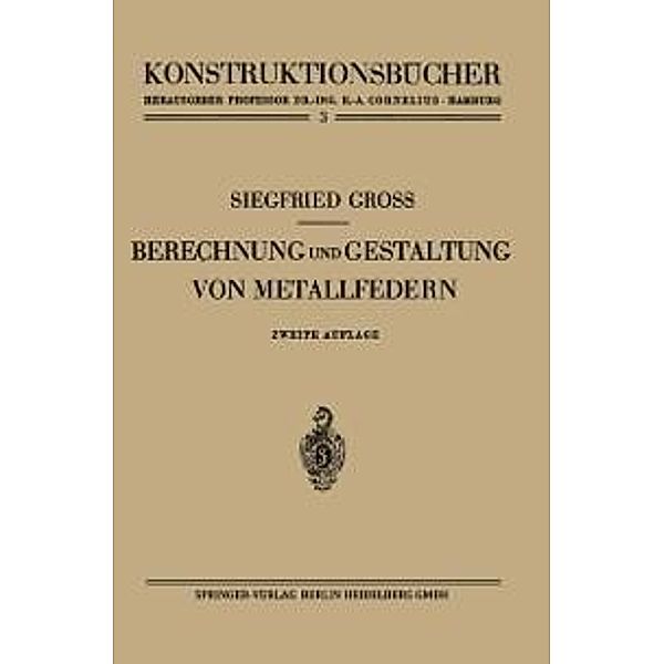 Berechnung und Gestaltung von Metallfedern / Konstruktionsbücher Bd.3, Siegfried Groß