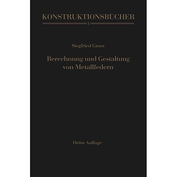 Berechnung und Gestaltung von Metallfedern / Konstruktionsbücher Bd.3, Siegfried Gross