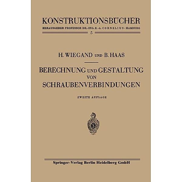 Berechnung und Gestaltung von Schraubenverbindungen / Konstruktionsbücher Bd.5, Heinrich Wiegand, Boris Haas