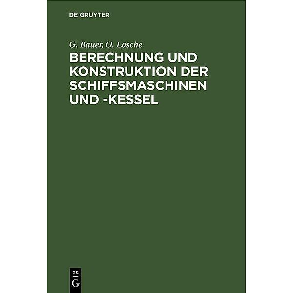 Berechnung und Konstruktion der Schiffsmaschinen und -Kessel, G. Bauer, O. Lasche
