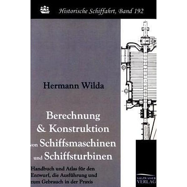 Berechnung und Konstruktion von Schiffsmaschinen und Schiffsturbinen, Hermann Wilda