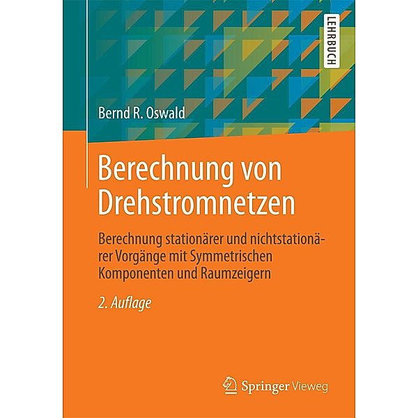 Berechnung von Drehstromnetzen, Bernd R. Oswald