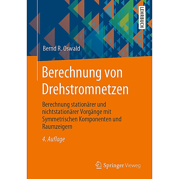 Berechnung von Drehstromnetzen, Bernd R. Oswald