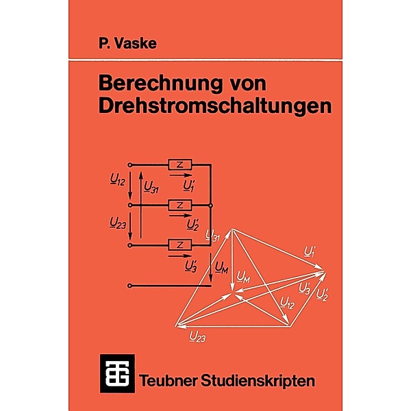 Berechnung von Drehstromschaltungen / Teubner Studienskripte Technik, Paul Vaske
