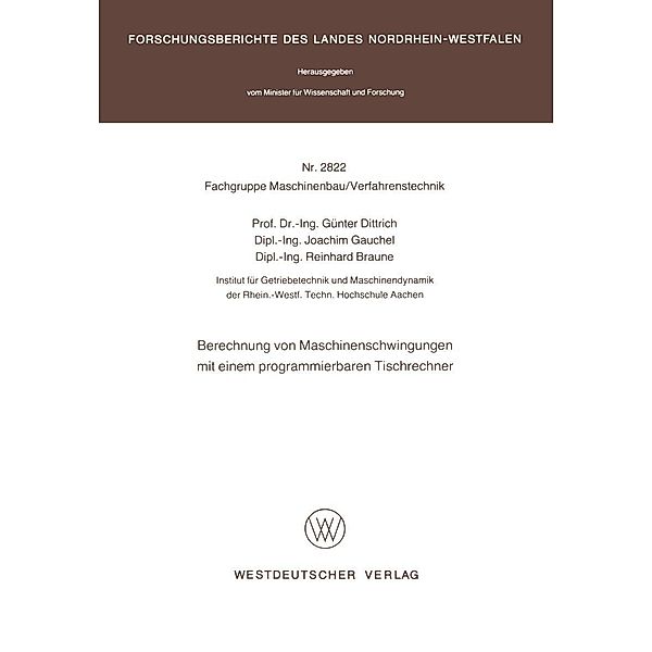 Berechnung von Maschinenschwingungen mit einem programmierbaren Tischrechner / Forschungsberichte des Landes Nordrhein-Westfalen Bd.2822, Günter Dittrich