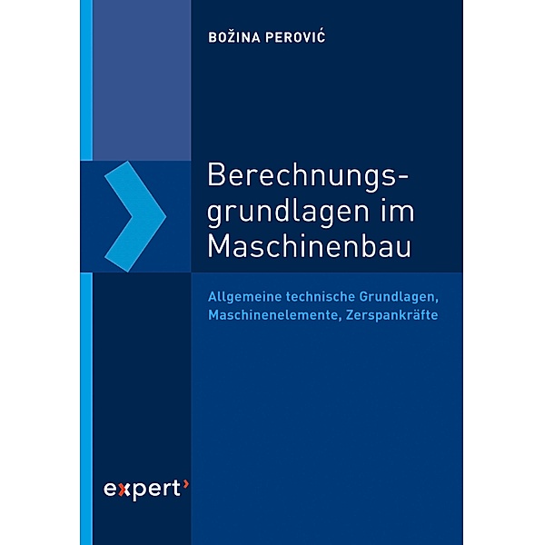 Berechnungsgrundlagen im Maschinenbau / Reihe Technik, Bozina Perovic
